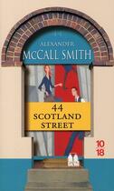 Couverture du livre « Les chroniques d'Edimbourg Tome 1 ; 44 Scotland street » de Alexander Mccall Smith aux éditions 10/18