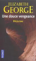 Couverture du livre « Une douce vengeance » de Elizabeth George aux éditions Pocket