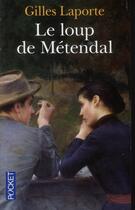 Couverture du livre « Le loup de Métendal » de Gilles Laporte aux éditions Pocket