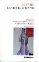Couverture du livre « L'année du Maghreb 2017/2 ; genre, santé et droits sexuels et reproductifs au Maghreb » de  aux éditions Cnrs