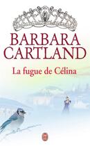 Couverture du livre « La fugue de Célina » de Barbara Cartland aux éditions J'ai Lu