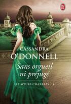 Couverture du livre « Les soeurs Charbrey t.1 ; sans orgueil ni prejugé » de Cassandra O'Donnell aux éditions J'ai Lu