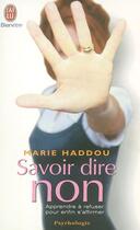 Couverture du livre « Savoir dire non » de Marie Haddou aux éditions J'ai Lu