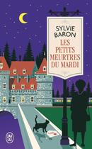 Couverture du livre « Les petits meurtres du mardi » de Sylvie Baron aux éditions J'ai Lu