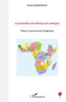 Couverture du livre « L'économie de partage en Afrique ; vaincre la pauvreté par l'intégration » de Desire Mandilou aux éditions L'harmattan