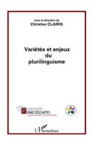 Couverture du livre « Variétés et enjeux du plurilinguisme » de Christos Clairis aux éditions L'harmattan