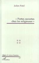 Couverture du livre « Portes ouvertes chez les religieuses » de Julien Potel aux éditions Editions L'harmattan