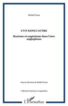 Couverture du livre « L'un sans l'autre ; racisme et eugénisme dans l'aire anglophone » de Michel Prum aux éditions Editions L'harmattan