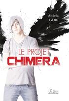 Couverture du livre « Le projet Chimera » de Andrea Gori aux éditions Amalthee