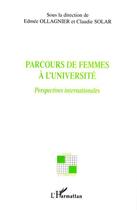 Couverture du livre « Parcours de femmes à l'université ; perspectives internationales » de Claudie Solar et Edmée Ollagnier aux éditions L'harmattan