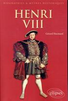 Couverture du livre « Henri VIII » de Gerard Hocmard aux éditions Ellipses