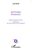 Couverture du livre « Ruptures : Elvalasztas - Traduction Clara Tesssier et Yves Gaignard » de Lajos Nyéki aux éditions L'harmattan