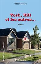 Couverture du livre « Yosh, Bill et les autres... » de Odile Cossard aux éditions L'harmattan