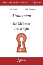 Couverture du livre « Atonement, ian mcewan et joe wright » de Cavalie Elsa/Cassign aux éditions Atlande Editions