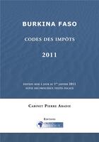 Couverture du livre « Burkina Faso, Codes des impots 2011 » de Droit-Afrique aux éditions Droit-afrique.com