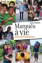 Couverture du livre « Marqués à vie : Sortir de l'exclusion » de Lucie Taurines aux éditions Emmanuel