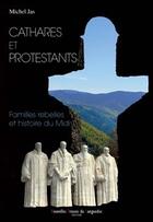 Couverture du livre « Cathares et protestants » de Michel Jas aux éditions Nouvelles Presses Du Languedoc