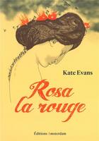 Couverture du livre « Rosa la rouge ; une biographie graphique de Rosa Luxembourg » de Kate Evans aux éditions Amsterdam