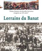 Couverture du livre « Lorrains du Banat » de Association Des Lorrains Du Banat aux éditions Gerard Louis