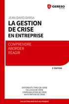 Couverture du livre « La gestion de crise en entreprise ; comprendre, aborder, réagir (2e édition) » de Jean-David Darsa aux éditions Gereso