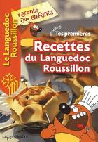 Couverture du livre « Tes premières recettes du Languedoc-Roussillon » de  aux éditions La Petite Boite