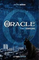 Couverture du livre « Oracle Tome 1 : Korrigans » de Justine Morvan aux éditions Le Temps Editeur