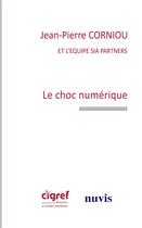 Couverture du livre « Le choc numerique » de Jean-Pierre Corniou aux éditions Nuvis