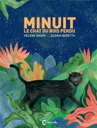 Couverture du livre « Minuit, le chat du bois perdu » de Helene Gaudy et Elenia Beretta aux éditions Cambourakis