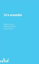 Couverture du livre « 24h ensemble » de Wilfried N'Sonde et Valerie Perrin et Dbrigitte Giraud aux éditions Actusf