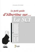 Couverture du livre « Le petit guide d'Albertine sur... la sci » de Poussier Christelle aux éditions 7 Ecrit