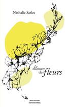 Couverture du livre « Le murmure des fleurs » de Nathalie Sarles aux éditions Editions Maia
