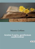 Couverture du livre « Arsene lupin gentleman cambrioleur » de Maurice Leblanc aux éditions Culturea