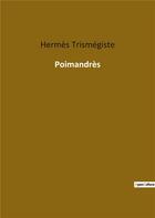 Couverture du livre « Poimandres » de Hermes Trismegiste aux éditions Culturea