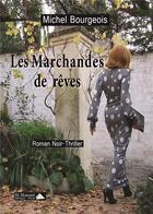 Couverture du livre « Les marchandes de reves » de Michel Bourgeois aux éditions Saint Honore Editions