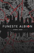Couverture du livre « Funeste albion » de Aymeric Janier aux éditions Beta Publisher