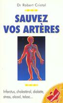 Couverture du livre « Sauvez Vos Arteres » de Robert Cristol aux éditions Marabout