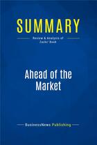 Couverture du livre « Summary: Ahead of the Market : Review and Analysis of Zacks' Book » de Businessnews Publish aux éditions Business Book Summaries