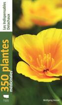 Couverture du livre « 350 plantes médicinales » de Wolfgang Hensel aux éditions Delachaux & Niestle