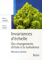 Couverture du livre « Invariance d'échelle ; des changements d'états à la turbulence » de Lagues/Lesne aux éditions Belin Education