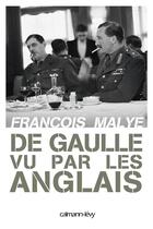 Couverture du livre « Sacré Charles ! De Gaulle vu par les anglais » de Francois Malye aux éditions Calmann-levy