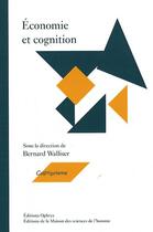 Couverture du livre « Économie et cognition » de Bernard Walliser aux éditions Ophrys