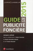 Couverture du livre « Guide de la publicité foncière (édition 2015) » de Jacques Lafond aux éditions Lexisnexis