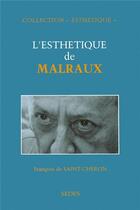 Couverture du livre « L'esthétique de Malraux » de Francois De Saint-Cheron aux éditions Armand Colin