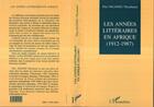 Couverture du livre « Les annees litteraires en afrique (1912-1987) - vol01 - tome 1 » de Pius Nkashama Ngandu aux éditions L'harmattan