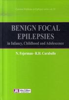 Couverture du livre « Benign focal epilepsies in infancy, childhood and adolescence/épilepsies focales bénignes » de Fejerman Natalio aux éditions John Libbey