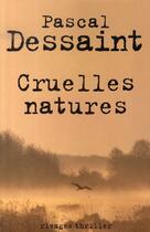 Couverture du livre « Cruelles natures » de Pascal Dessaint aux éditions Rivages