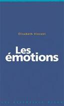 Couverture du livre « Les émotions » de Vincent Elisabeth aux éditions Editions Milan