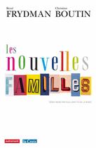 Couverture du livre « Les nouvelles familles » de Rene Frydman et Christine Boutin aux éditions Autrement