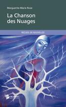 Couverture du livre « La chanson des nuages » de Marguerite-Marie Roze aux éditions Publibook