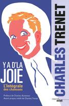 Couverture du livre « Y a d'la joie ; l'intégrale des chansons » de Charles Trenet aux éditions Le Cherche-midi